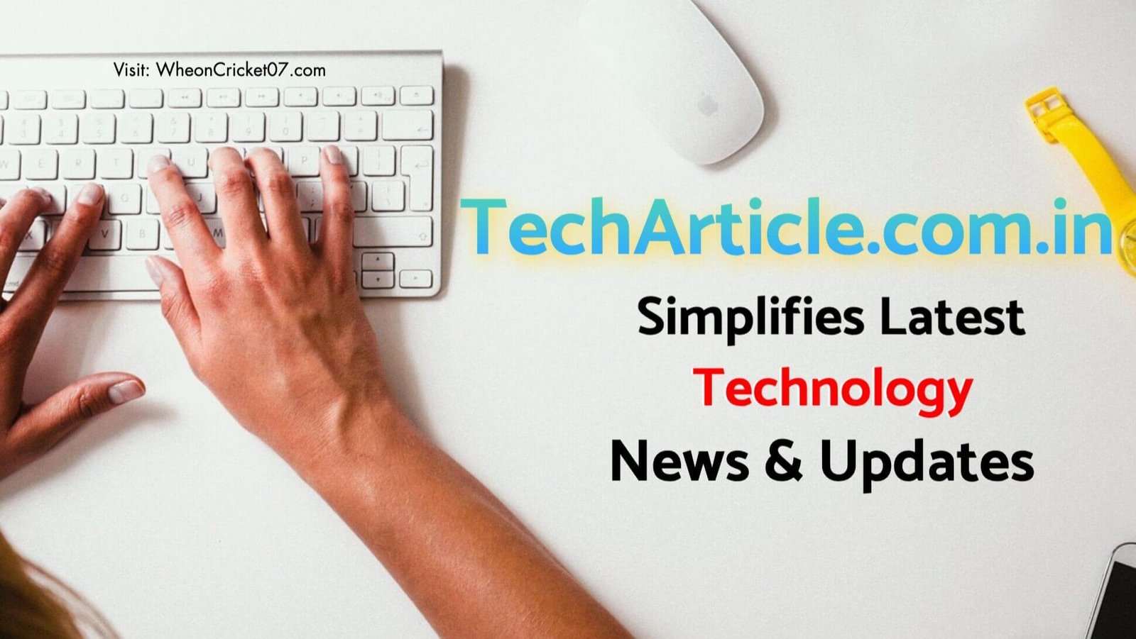 TechArticle.com.in: Simplifies Latest Technology News & Updates