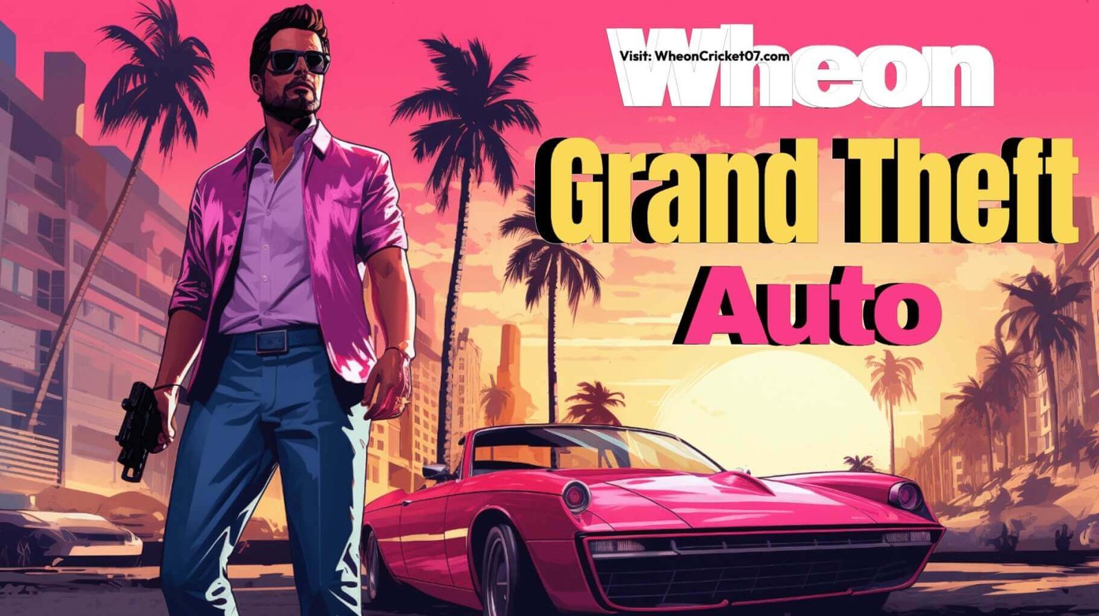 Wheon Grand Theft Auto Explained! Get Latest GTA Tips